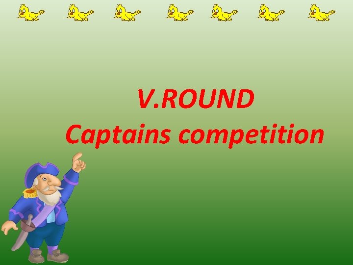 V. ROUND Captains competition 