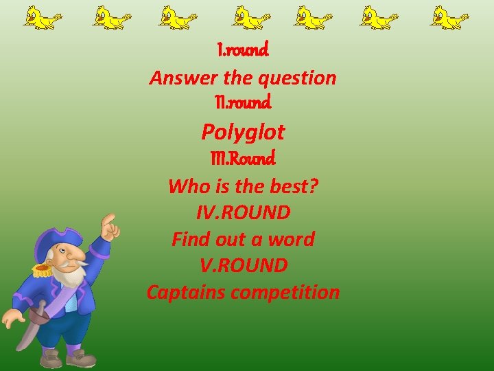 I. round Answer the question ІІ. round Polyglot III. Round Who is the best?