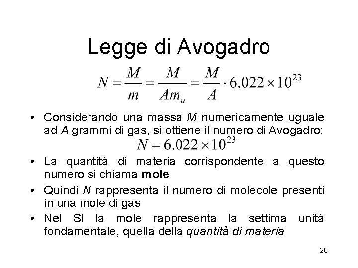 Legge di Avogadro • Considerando una massa M numericamente uguale ad A grammi di Legge di Avogadro • Considerando una massa M numericamente uguale ad A grammi di