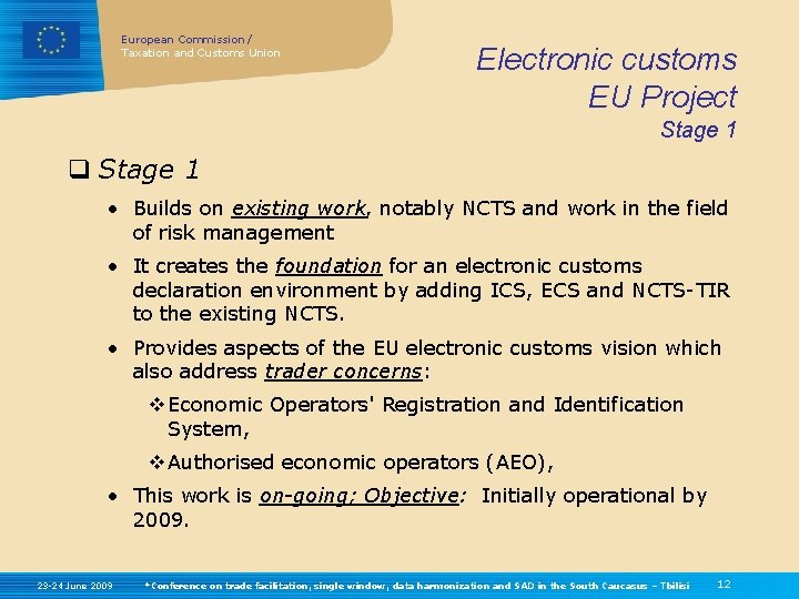 European Commission / Taxation and Customs Union Electronic customs EU Project Stage 1 q