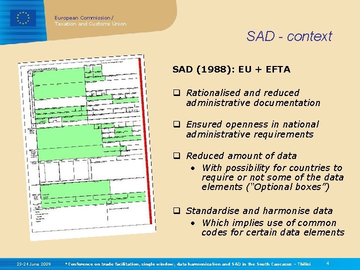 European Commission / Taxation and Customs Union SAD - context SAD (1988): EU +