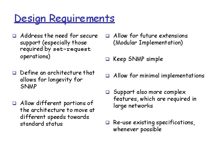 Design Requirements q Address the need for secure support (especially those required by set-request