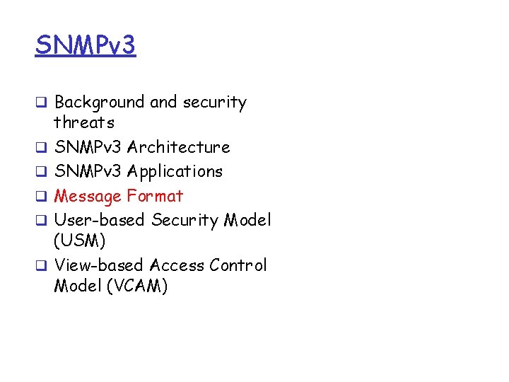 SNMPv 3 q Background and security q q q threats SNMPv 3 Architecture SNMPv