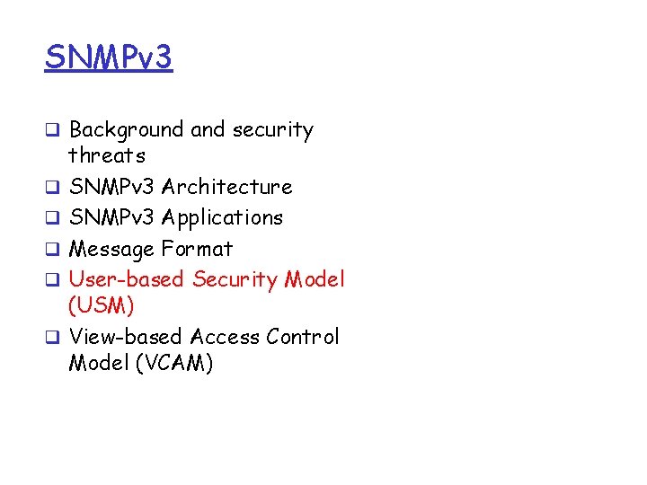 SNMPv 3 q Background and security q q q threats SNMPv 3 Architecture SNMPv