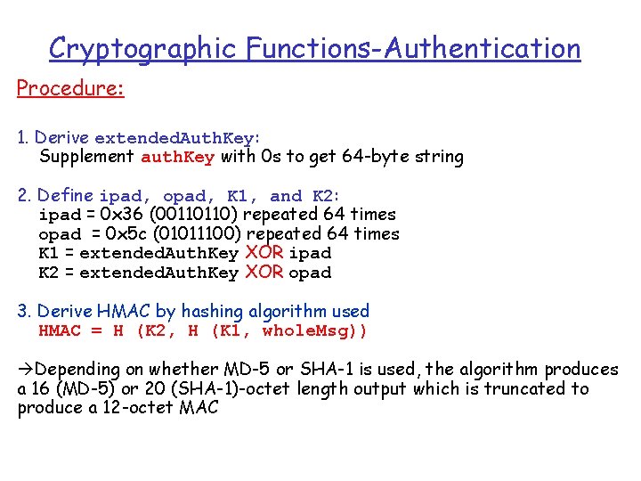 Cryptographic Functions-Authentication Procedure: 1. Derive extended. Auth. Key: Supplement auth. Key with 0 s