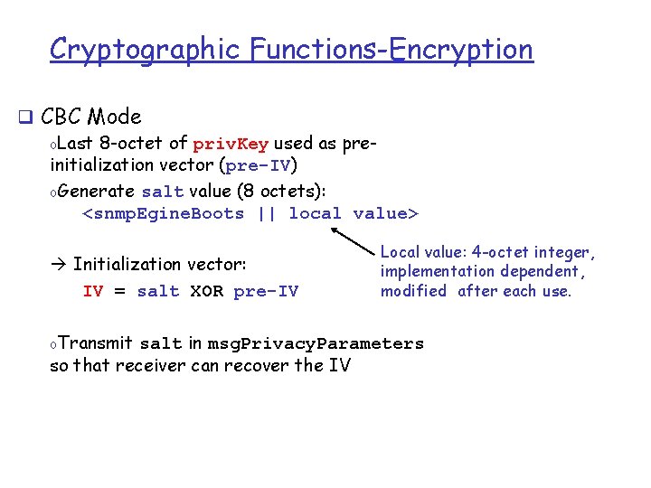 Cryptographic Functions-Encryption q CBC Mode o. Last 8 -octet of priv. Key used as