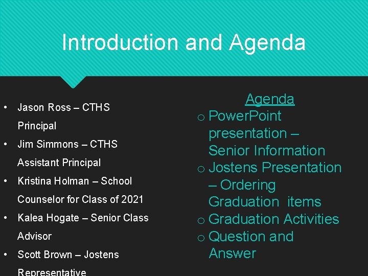 Introduction and Agenda • Jason Ross – CTHS Principal • Jim Simmons – CTHS