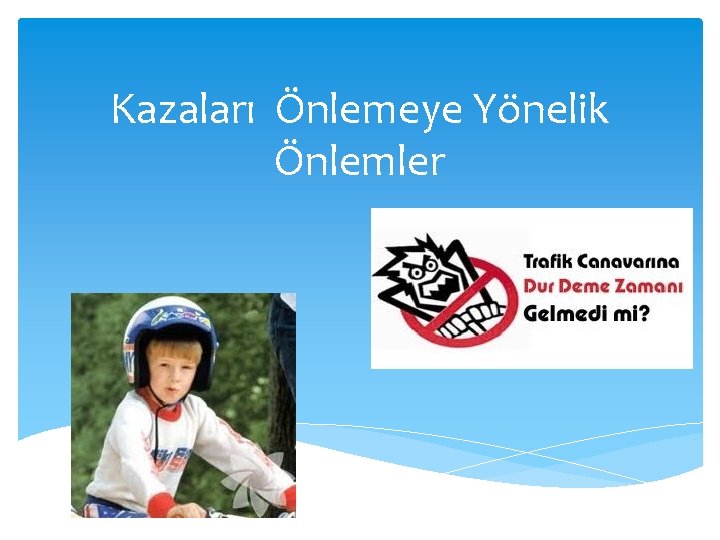 Kazaları Önlemeye Yönelik Önlemler 