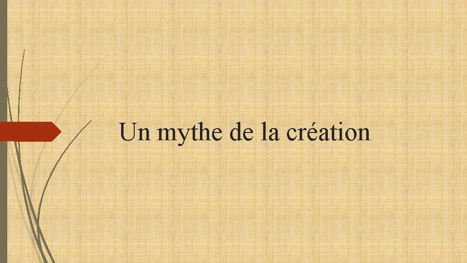 Un mythe de la création 