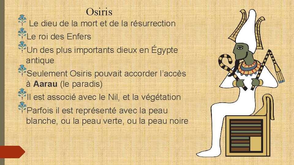 Osiris Le dieu de la mort et de la résurrection Le roi des Enfers