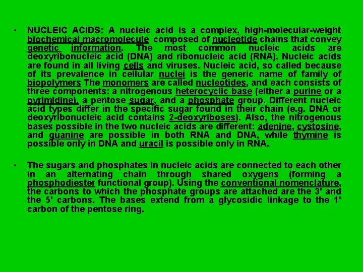  • NUCLEIC ACIDS: A nucleic acid is a complex, high-molecular-weight biochemical macromolecule composed