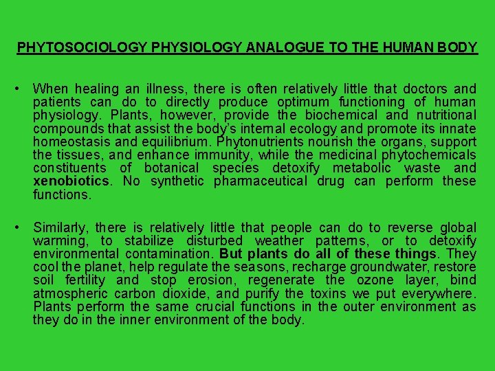 PHYTOSOCIOLOGY PHYSIOLOGY ANALOGUE TO THE HUMAN BODY • When healing an illness, there is