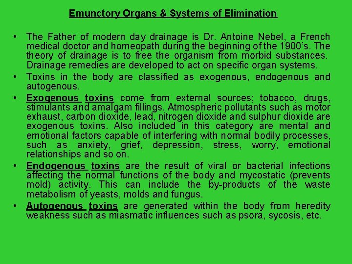 Emunctory Organs & Systems of Elimination • The Father of modern day drainage is