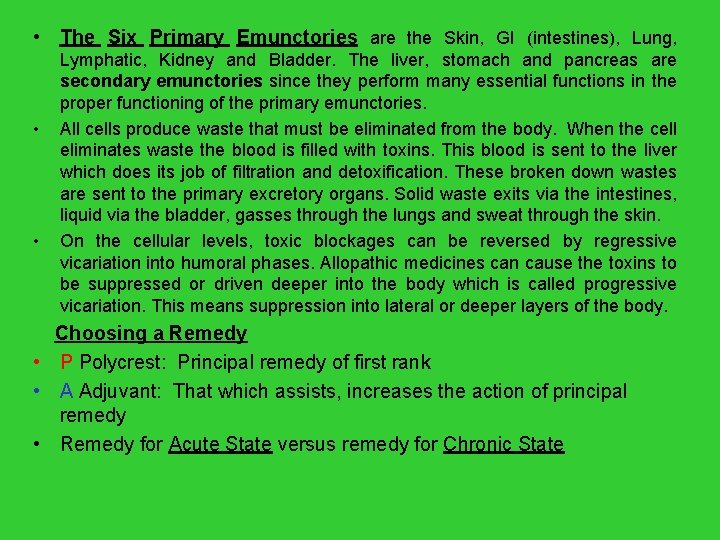  • The Six Primary Emunctories are the Skin, GI (intestines), Lung, • •