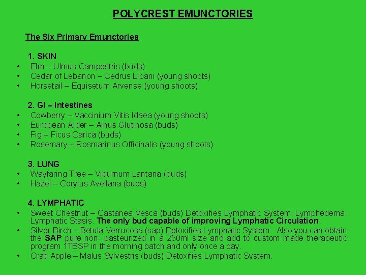 POLYCREST EMUNCTORIES The Six Primary Emunctories 1. SKIN • Elm – Ulmus Campestris (buds)