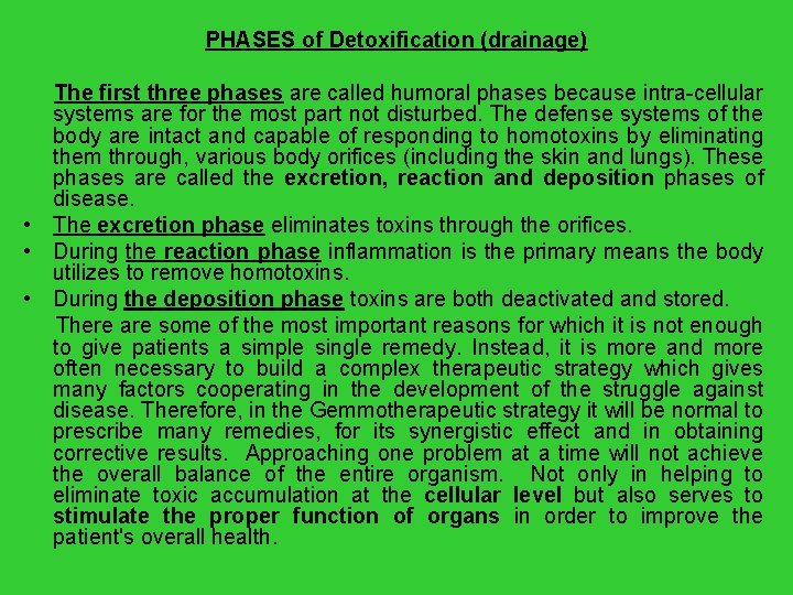 PHASES of Detoxification (drainage) The first three phases are called humoral phases because intra-cellular