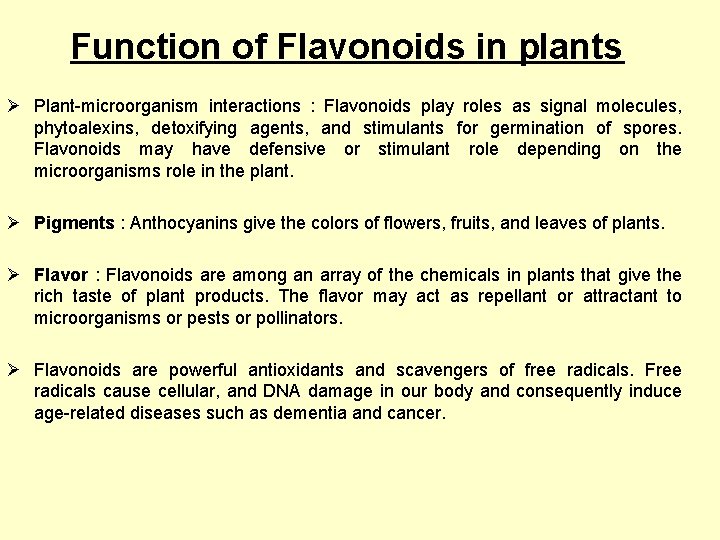 Function of Flavonoids in plants Ø Plant-microorganism interactions : Flavonoids play roles as signal