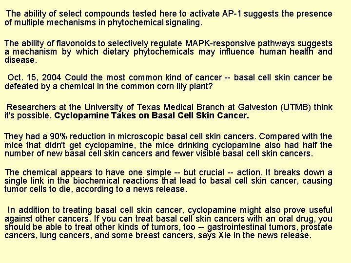  The ability of select compounds tested here to activate AP-1 suggests the presence