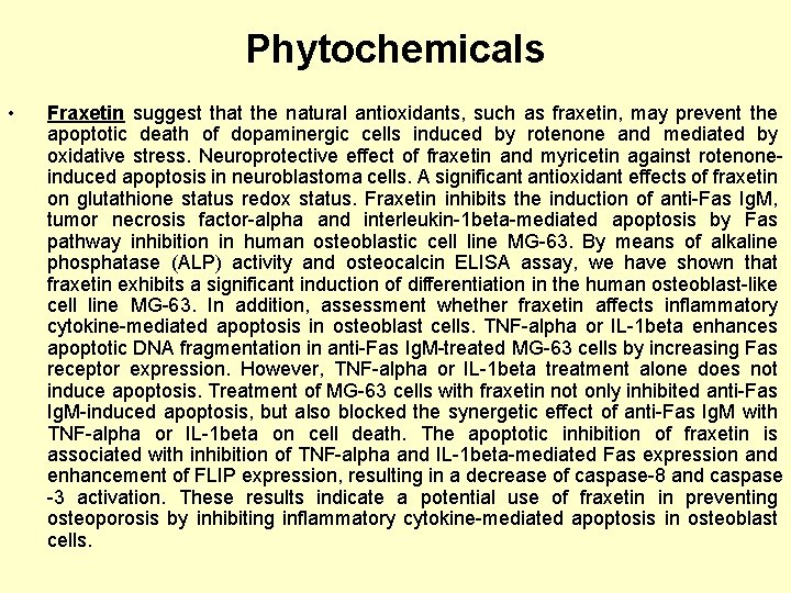 Phytochemicals • Fraxetin suggest that the natural antioxidants, such as fraxetin, may prevent the