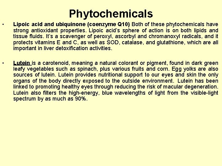 Phytochemicals • Lipoic acid and ubiquinone (coenzyme Q 10) Both of these phytochemicals have