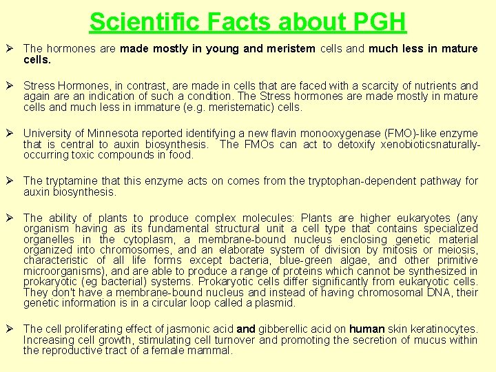 Scientific Facts about PGH Ø The hormones are made mostly in young and meristem
