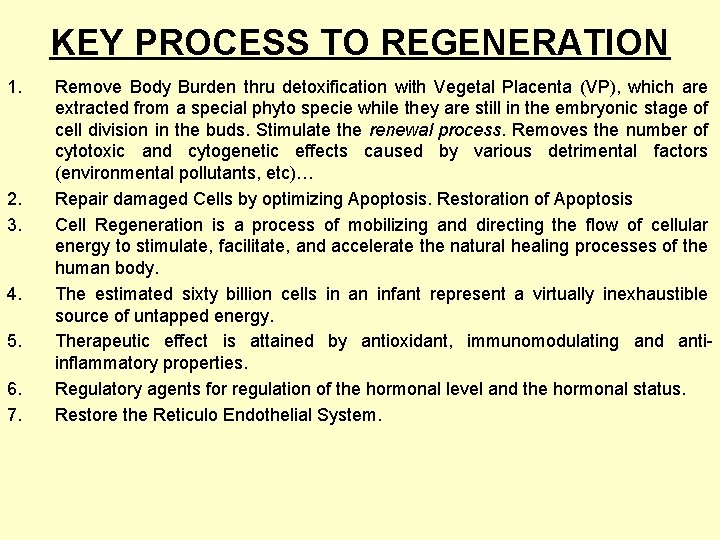 KEY PROCESS TO REGENERATION 1. 2. 3. 4. 5. 6. 7. Remove Body Burden