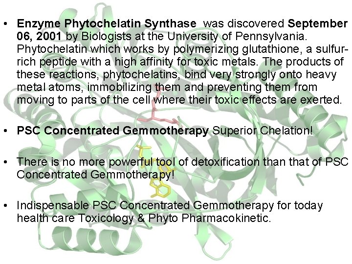  • Enzyme Phytochelatin Synthase was discovered September 06, 2001 by Biologists at the