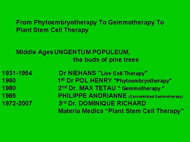 From Phytoembryotherapy To Gemmotherapy To Plant Stem Cell Therapy Middle Ages UNGENTUM POPULEUM, the