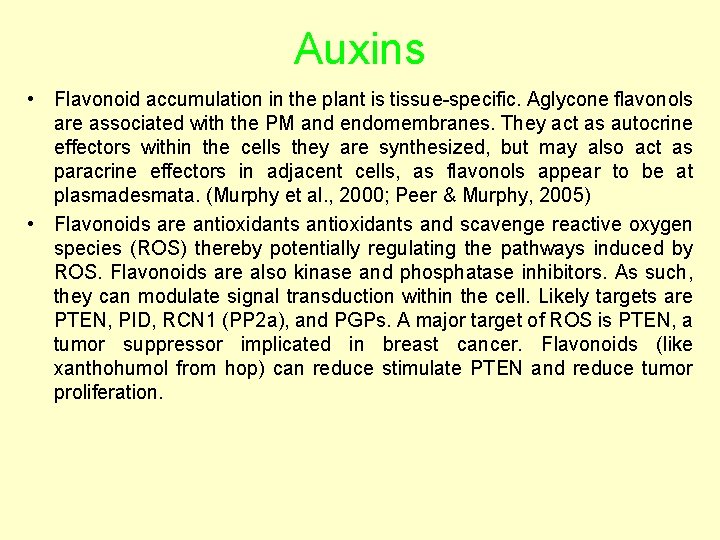 Auxins • Flavonoid accumulation in the plant is tissue-specific. Aglycone flavonols are associated with