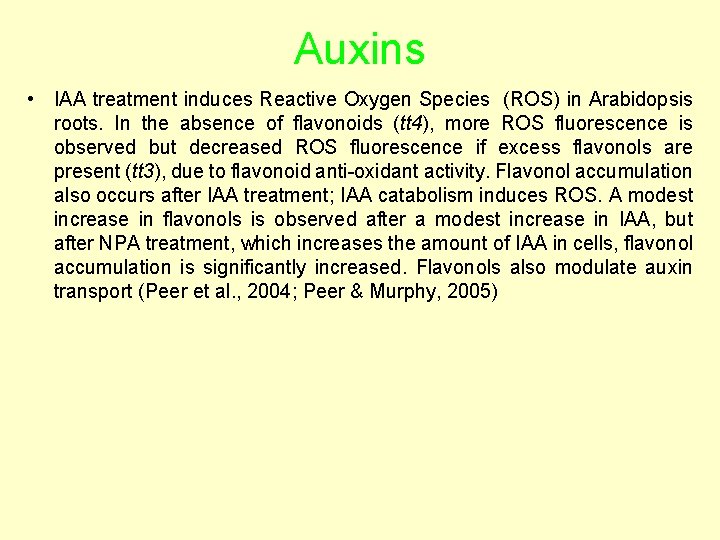 Auxins • IAA treatment induces Reactive Oxygen Species (ROS) in Arabidopsis roots. In the