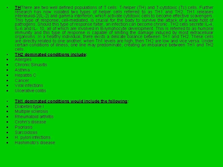  • • THThere are two well defined populations of T cells: T-helper (TH)
