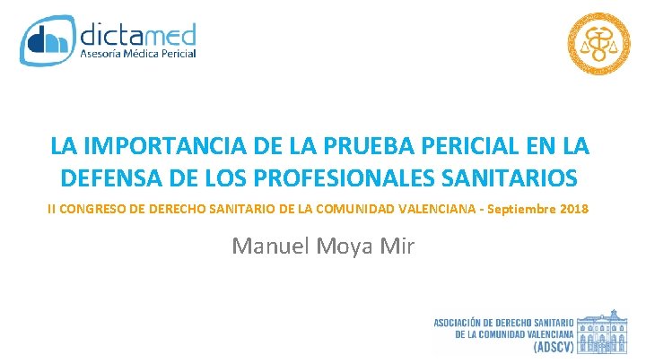 1 LA IMPORTANCIA DE LA PRUEBA PERICIAL EN LA DEFENSA DE LOS PROFESIONALES SANITARIOS