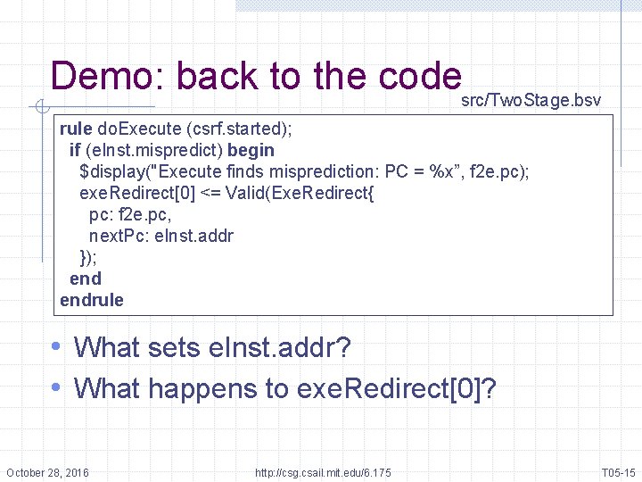 Demo: back to the codesrc/Two. Stage. bsv rule do. Execute (csrf. started); if (e.