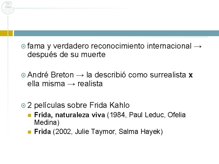  fama y verdadero reconocimiento internacional → después de su muerte André Breton →
