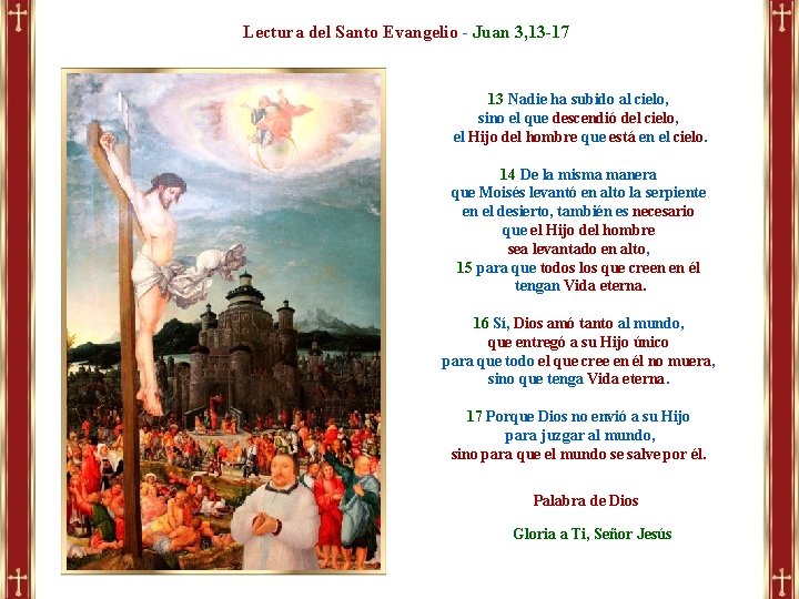 Lectura del Santo Evangelio - Juan 3, 13 -17 13 Nadie ha subido al