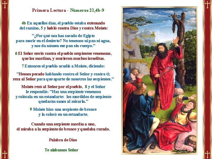 Primera Lectura - Números 21, 4 b-9 4 b En aquellos días, el pueblo