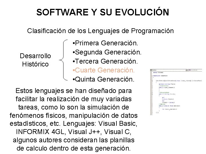 SOFTWARE Y SU EVOLUCIÓN Clasificación de los Lenguajes de Programación Desarrollo Histórico • Primera