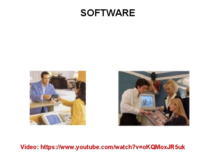 SOFTWARE Video: https: //www. youtube. com/watch? v=o. KQMox. JR 5 uk 