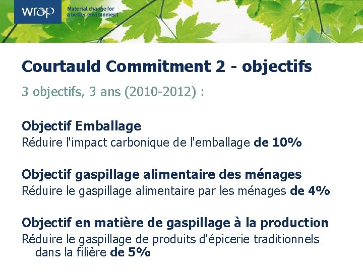 Courtauld Commitment 2 - objectifs 3 objectifs, 3 ans (2010 -2012) : Objectif Emballage