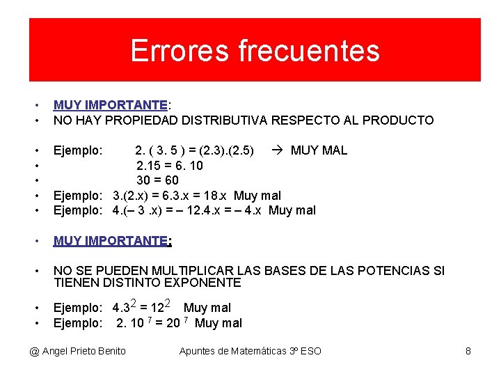 Errores frecuentes • • MUY IMPORTANTE: NO HAY PROPIEDAD DISTRIBUTIVA RESPECTO AL PRODUCTO • Errores frecuentes • • MUY IMPORTANTE: NO HAY PROPIEDAD DISTRIBUTIVA RESPECTO AL PRODUCTO •