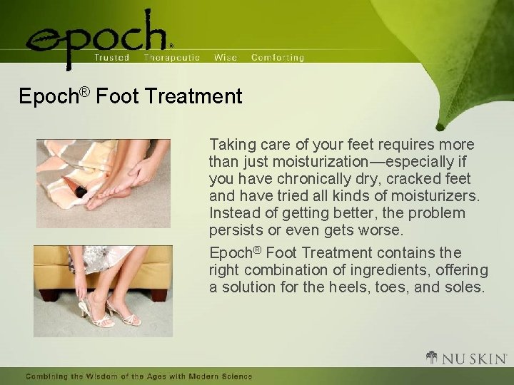 Epoch® Foot Treatment Taking care of your feet requires more than just moisturization—especially if
