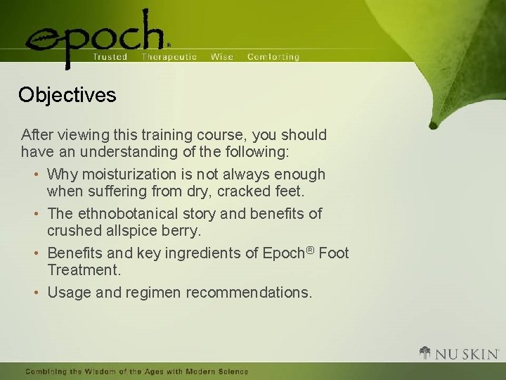 Objectives After viewing this training course, you should have an understanding of the following: