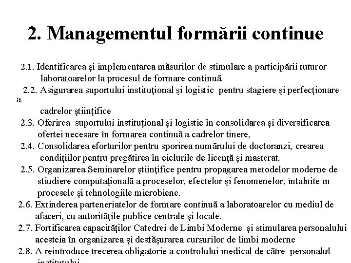 2. Managementul formării continue 2. 1. Identificarea şi implementarea măsurilor de stimulare a participării 2. Managementul formării continue 2. 1. Identificarea şi implementarea măsurilor de stimulare a participării