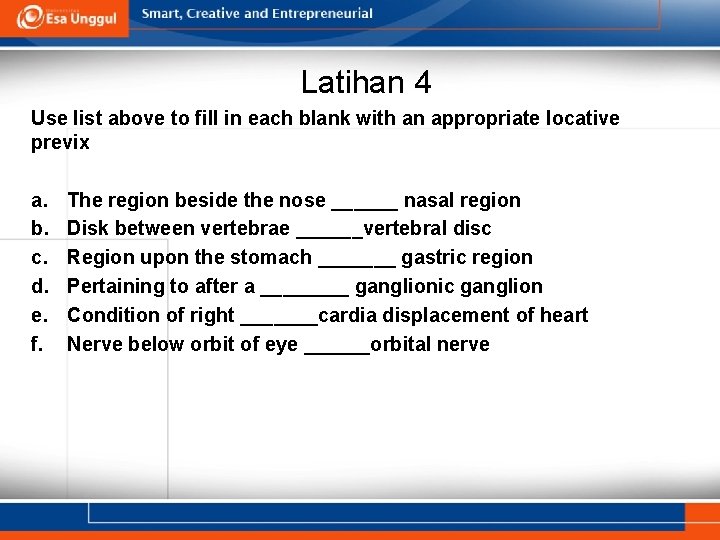 Latihan 4 Use list above to fill in each blank with an appropriate locative