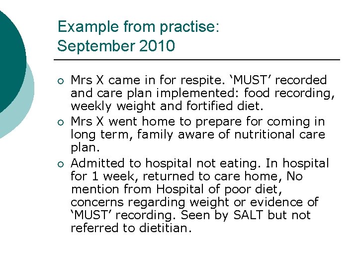 Example from practise: September 2010 ¡ ¡ ¡ Mrs X came in for respite.