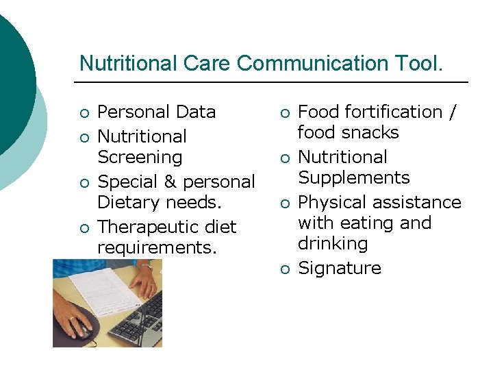 Nutritional Care Communication Tool. ¡ ¡ Personal Data Nutritional Screening Special & personal Dietary