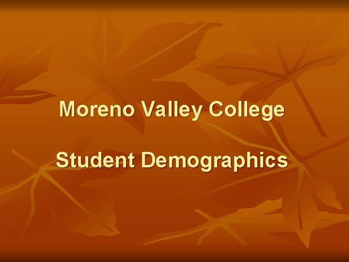 Moreno Valley College Student Demographics 
