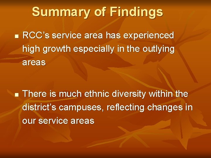 Summary of Findings n n RCC’s service area has experienced high growth especially in