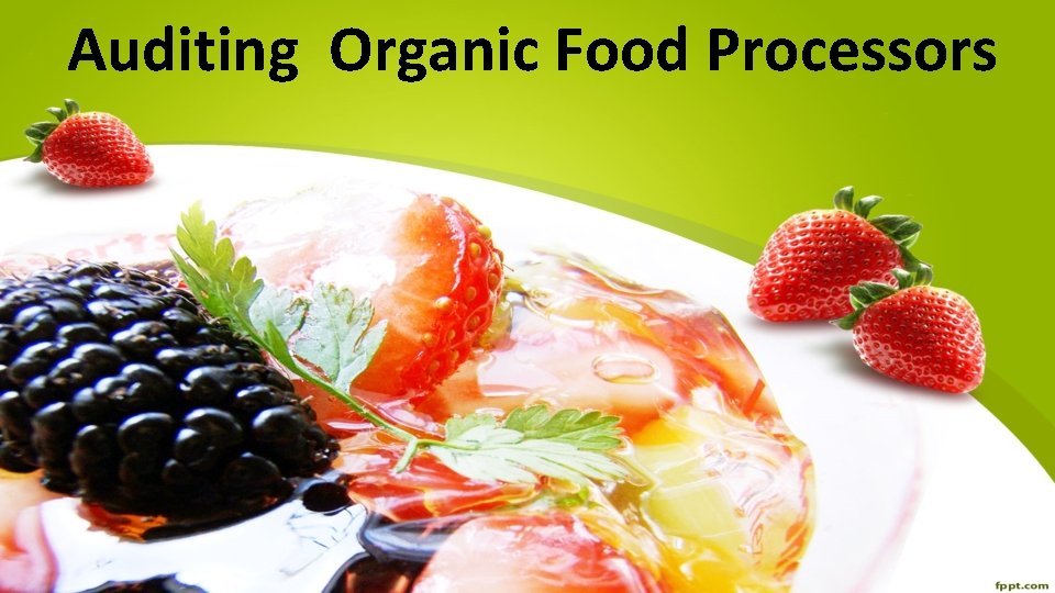Auditing Organic Food Processors 