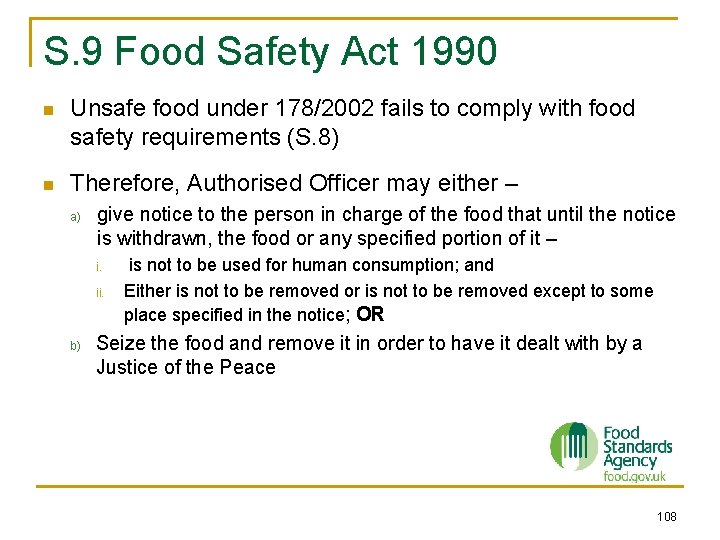 S. 9 Food Safety Act 1990 n Unsafe food under 178/2002 fails to comply